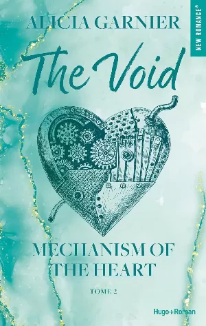 Alicia Garnier – Mechanism of the Heart, Tome 2 : The Void